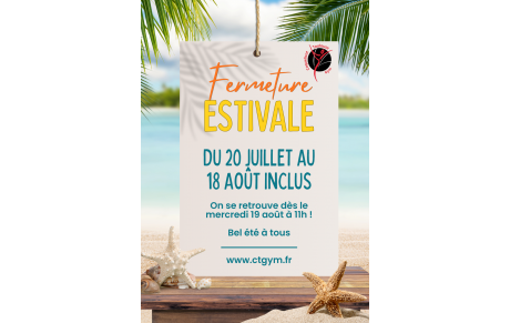 Fermeture estivale